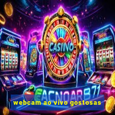 webcam ao vivo gostosas